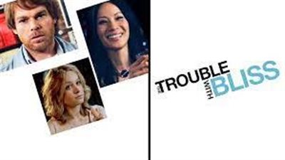 قصة فيلم The Trouble with Bliss